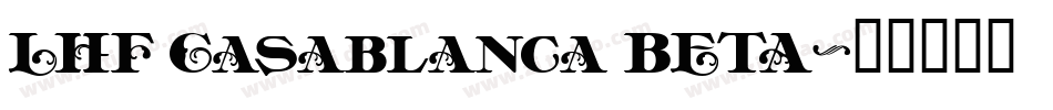 LHF Casablanca BETA字体转换